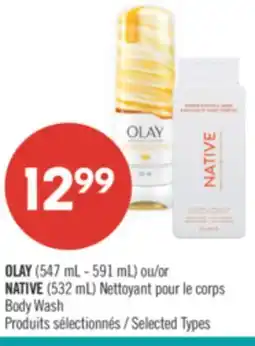 Pharmaprix OLAY (547 mL - 591 mL) or NATIVE (532 mL) Body Wash offer