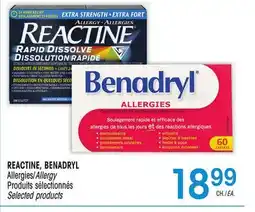 Uniprix REACTINE, BENADRYL Allergies/Allergy Produits sélectionnés / Selected products offer