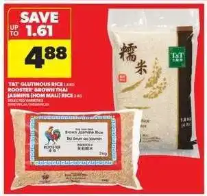 Real Canadian Superstore T&T Glutinous Rice / Rooster Brown Thai Jasmine (Hom Mali) Rice offer