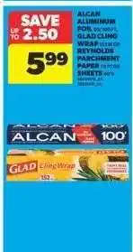 Real Canadian Superstore Alcan Aluminum Foil / Glad Cling Wrap / Reynolds Parchment Paper offer