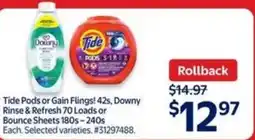 Walmart Tide pods or gain flings, downy rinse & refresh or bounce sheets offer