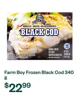 Voilà Farm Boy Frozen Black Cod 340 g offer