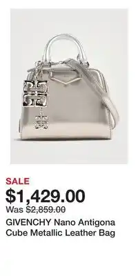 Holt Renfrew GIVENCHY Nano Antigona Cube Metallic Leather Bag offer
