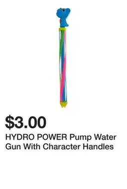 Dollarama HYDRO POWER Pump Water Gun With Character Handles offer