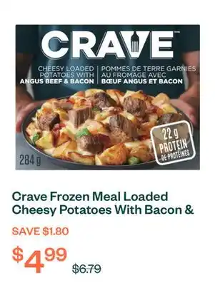 Voilà Crave Frozen Meal Loaded Cheesy Potatoes With Bacon & Angus Beef 284 g offer
