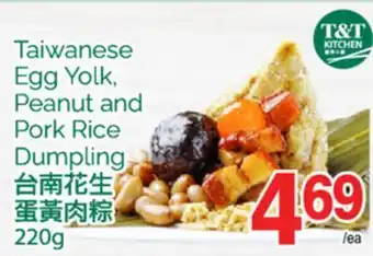 T&T Supermarket TAIWANESE EGG YOLK PEANUT AND PORK RICE DUMPLING, 220G offer