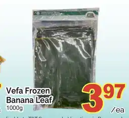 T&T Supermarket VEFA FROZEN BANANA LEAF, 1000G offer