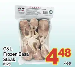 T&T Supermarket G&L FROZEN BASA STEAK, 612G offer