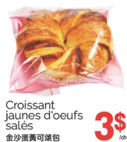 T&T Supermarket CROISSANT JAUNES D'OEUFS SALÉS offer