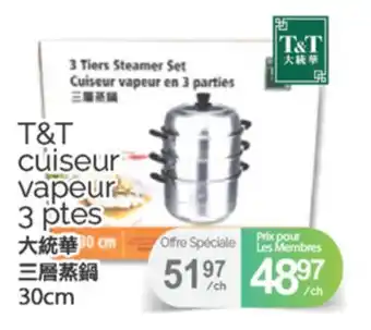 T&T Supermarket T&T CUISEUR VAPEUR 3 PTS, 30cm offer
