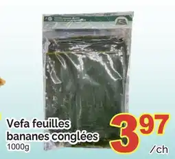 T&T Supermarket VEFA FEUILLES BANANES CONGLÉES, 1OOOG offer