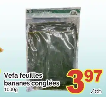 T&T Supermarket VEFA FEUILLES BANANES CONGLÉES, 1OOOG offer