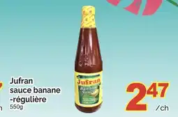 T&T Supermarket JUFRAN SAUCE BANANE-RÉGULIÈRE, 550g offer