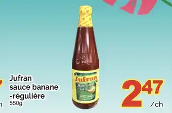 T&T Supermarket JUFRAN SAUCE BANANE-RÉGULIÈRE, 550g offer