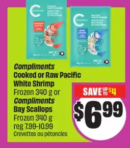 Chalo FreshCo Compliments Cooked or Raw Pacific White Shrimp Frozen 340 g or Compliments Bay Scallops Frozen 340 g offer