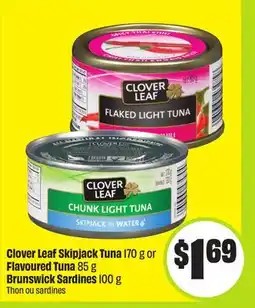 Chalo FreshCo Clover Leaf Skipjack Tuna 170 g or Flavoured Tuna 85 g Brunswick Sardines 100 g offer