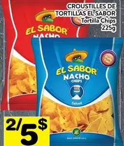 Supermarché PA CROUSTILLES DE TORTILLAS EL SABOR |SABOR Tortilla Chips offer
