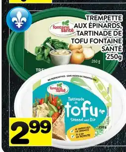 Supermarché PA TREMPETTE AUX ÉPINARDS, TARTINADE DE TOFU FONTAINE SANTÉ offer