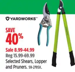 Canadian Tire Yardworks Selected Shears, Lopper and Pruners offer