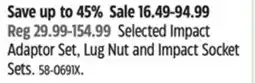Canadian Tire Maximum Selected Impact Adaptor Set, Lug Nut and Impact Socket Sets offer