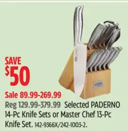 Canadian Tire Selected PADERNO 14-Pc Knife Sets or Master Chef offer
