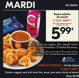 IGA C'EST PRÊT ! Chicken nuggets meal with fresh fries, sauce, juice and a choice of dessert offer