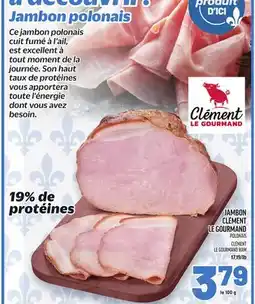 Metro JAMBON CLÉMENT LE GOURMAND | CLÉMENT LE GOURMAND HAM offer
