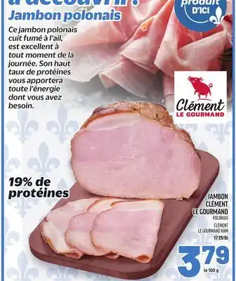 Metro JAMBON CLÉMENT LE GOURMAND | CLÉMENT LE GOURMAND HAM offer