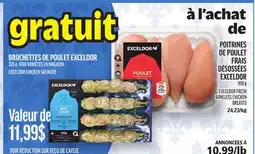 Metro BONELESS CHICKEN BONELESS CHICKEN BREASTS | BROCHETTES DE POULET EXCELDOR offer