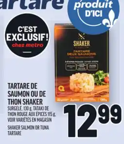Metro TARTARE DE SAUMON OU DE THON SHAKER | SHAKER SALMON OR TUNA TARTARE offer