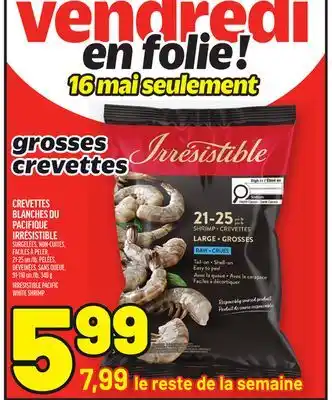Metro CREVETTES BLANCHES DU PACIFIQUE IRRÉSISTIBLE | IRRÉSISTIBLE PACIFIC WHITE SHRIMP offer