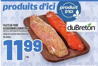 Metro FILETS DE PORC ASSAISONNÉS DUBRETON | DUBRETON SEASONED PORK TENDERLOINS offer