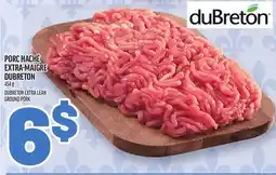 Metro PORC HACHÉ EXTRA-MAIGRE DUBRETON | DUBRETON EXTRA LEAN GROUND PORK offer