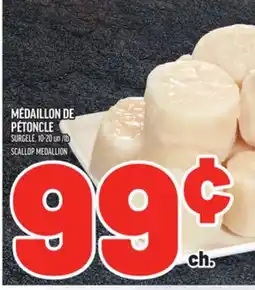 Metro MÉDAILLON DE PÉTONCLE | SCALLOP MEDALLION offer