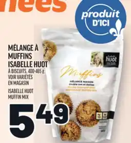 Metro MÉLANGE À MUFFINS ISABELLE HUOT | ISABELLE HUOT MUFFIN MIX offer
