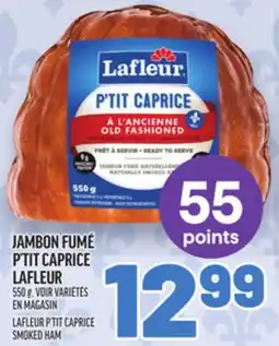 Metro JAMBON FUMÉ P'TIT CAPRICE LAFLEUR | LAFLEUR P'TIT CAPRICE SMOKED HAM offer