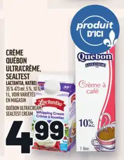 Metro CRÈME QUÉBON ULTRA'CRÈME, SEALTEST LACTANTIA, NATREL | QUÉBON ULTRA'CREAM, SEALTEST CREAM offer