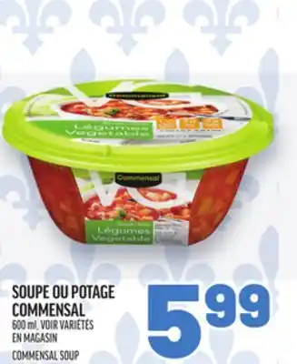 Metro SOUPE OU POTAGE COMMENSAL | COMMENSAL SOUP offer
