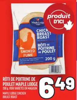 Metro RÔTI DE POITRINE DE POULET MAPLE LODGE | MAPLE LODGE CHICKEN BREAST ROAST offer