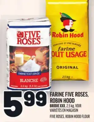 Metro FARINE FIVE ROSES, ROBIN HOOD | FIVE ROSES, ROBIN HOOD FLOUR offer