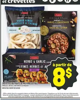 Metro CREVETTES OU FRUITS DE MER IRRÉSISTIBLE | IRRÉSISTIBLE SHRIMP OR SEAFOOD offer