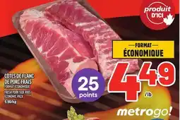 Metro CÔTES DE FLANC DE PORC FRAIS | FRESH PORK SIDE RIBS PORK RIBS offer