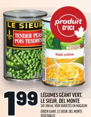 Metro LÉGUMES GÉANT VERT, LE SIEUR, DEL MONTE | GREEN GIANT, LE SIEUR, DEL MONTE VEGETABLES offer