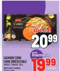 Metro SAUMON COHO FUMÉ IRRÉSISTIBLE | IRRÉSISTIBLE SMOKED COHO SALMON offer