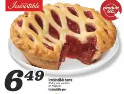 Marché Richelieu IRRÉSISTIBLE TARTE | IRRÉSISTIBLE PIE offer