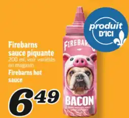 Marché Richelieu FIREBARNS SAUCE PIQUANTE | FIREBARNS HOT SAUCE offer
