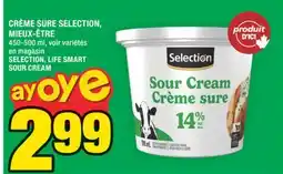 Super C CRÈME SURE SELECTION, MIEUX-ÊTRE | SELECTION, LIFE SMART SOUR CREAM offer