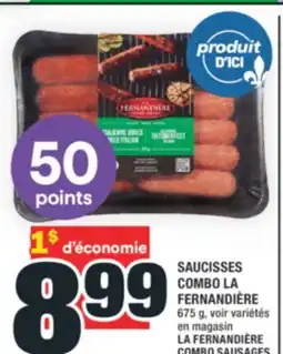 Super C SAUCISSES COMBO LA FERNANDIÈRE | LA FERNANDIÈRE COMBO SAUSAGES offer