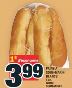 Super C PAINS À SOUS-MARIN BLANCS | WHITE SUBMARINES offer