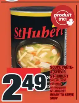 Super C SOUPE PRÊTE-À-SERVIR ST-HUBERT | SOUPE PRÊTE- À-SERVIR ST-HUBERT offer